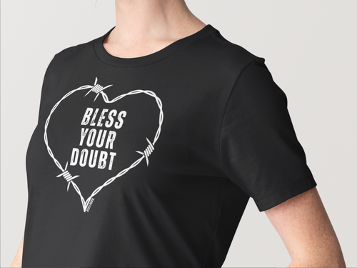 BLESS YOUR DOUBT