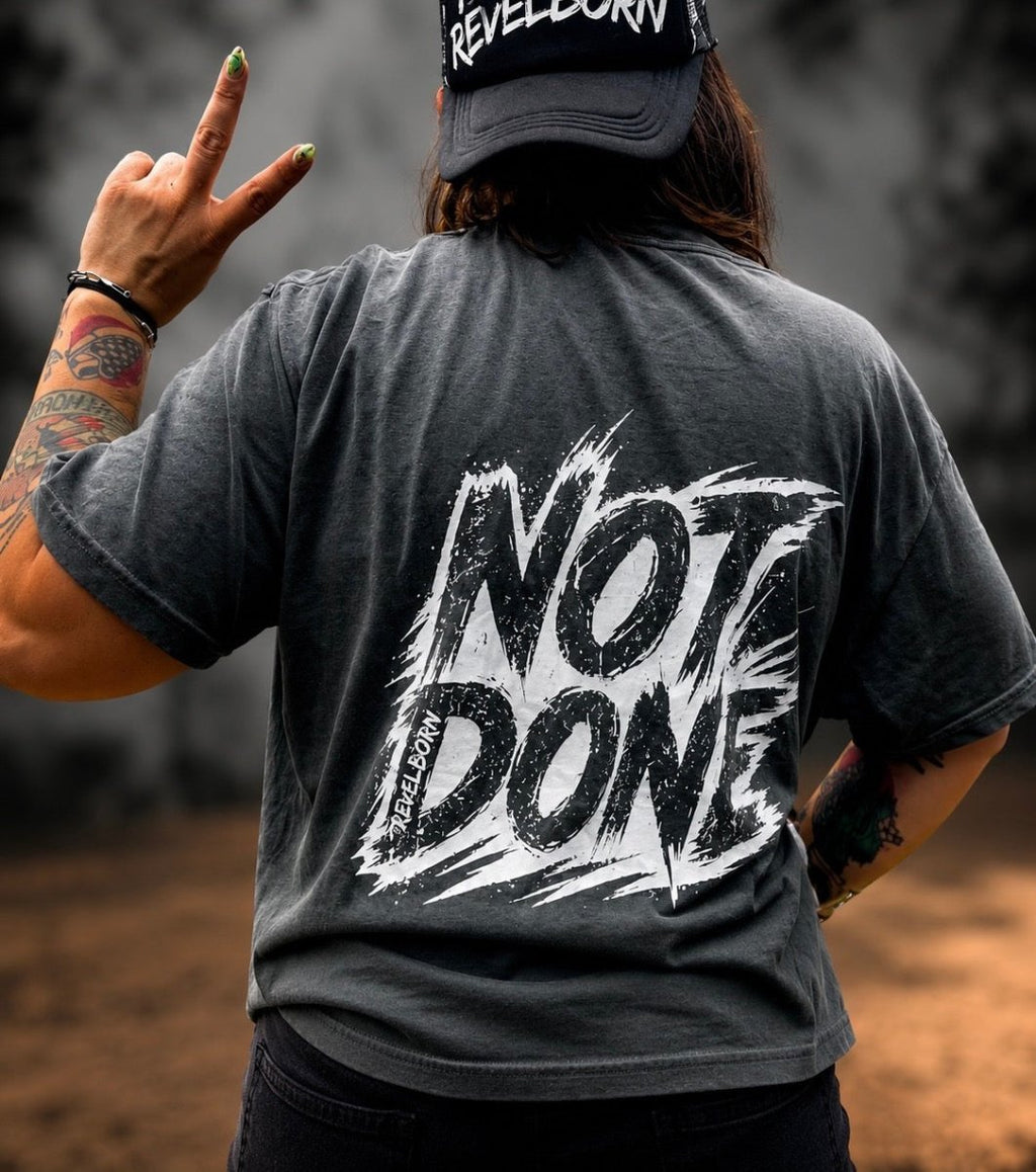 REVELBORN | I AINT DONE STATEMENT TEE